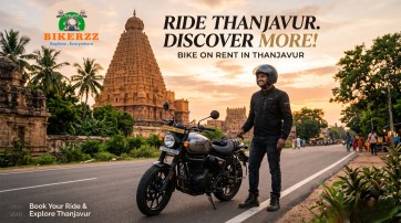 Rent a Bike in Thanjaur: Cost-effective and Convenient